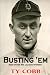 Busting 'em: And Other Big League Stories
