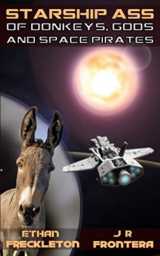 Of Donkeys, Gods, and Space Pirates (Starship Ass Book 1)