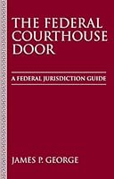 The Federal Courthouse Door: A Federal Jurisdiction Guide 0890892229 Book Cover