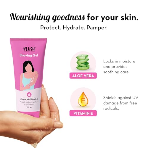 Plush All Natural Shaving Gel for Women with Aloe Vera & Vitamin E Extracts | Free from Sulphates & Parabens | 100% Vegan | Best for Smooth Shaves & Moisturizing | For Normal-Sensitive Skin - 100gms