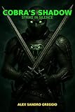 Cobra's Shadow: Strike in Silence (English Edition)