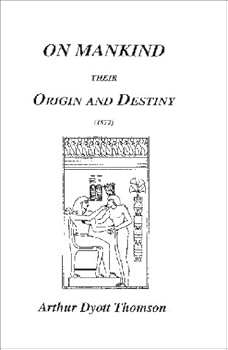 Paperback On Mankind Their Origin and Destiny - 1872 Book