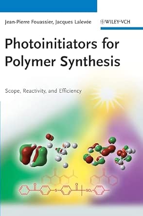 Photoinitiators for Polymer Synthesis: Scope, Reactivity, and Efficiency book cover