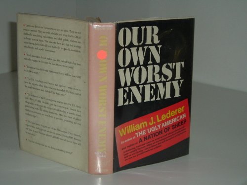 OUR OWN WORST ENEMY By WILLIAM J. LEDERER 1968 ... B004FDGGYM Book Cover