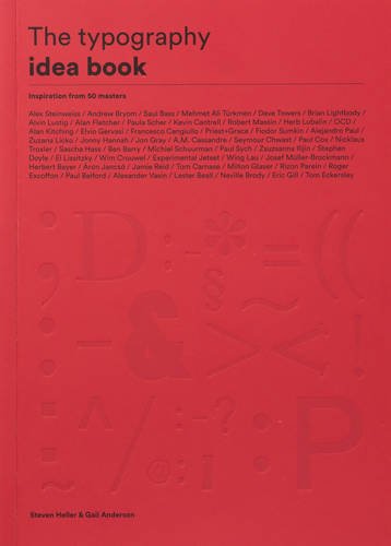 The Typography Idea Book: Inspiration from 50 Masters (Type, Fonts, Graphic Design) Reader