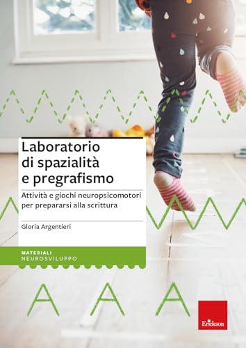 Laboratorio di spazialità e pregrafismo. Attività e giochi neuropsicomotori per prepararsi alla scrittura. Con block notes con 40 schede operative