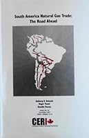 South American Natural Gas: The Road Ahead 1896091318 Book Cover
