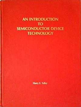 An Introduction to Semiconductor Device Technology - 1981 First Edition