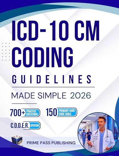 ICD-10-CM Coding Guidelines Made Simple 2026/2027: Ace CPC and CCS Certification Exams using the CODER System with 700+ Practice Exercises, Pediatric ... ... (High Yield Exam Medical Notes Series)