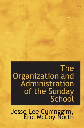 The Organization and Administration of the Sunday School