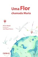 Uma Flor Chamada Maria (Portuguese Edition) 972211963X Book Cover
