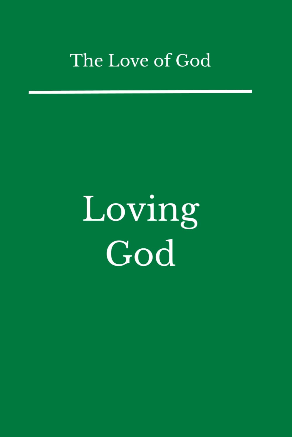 The Love of God: Loving God