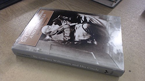 Sir Gardner Wilkinson and His Circle 0292776438 Book Cover