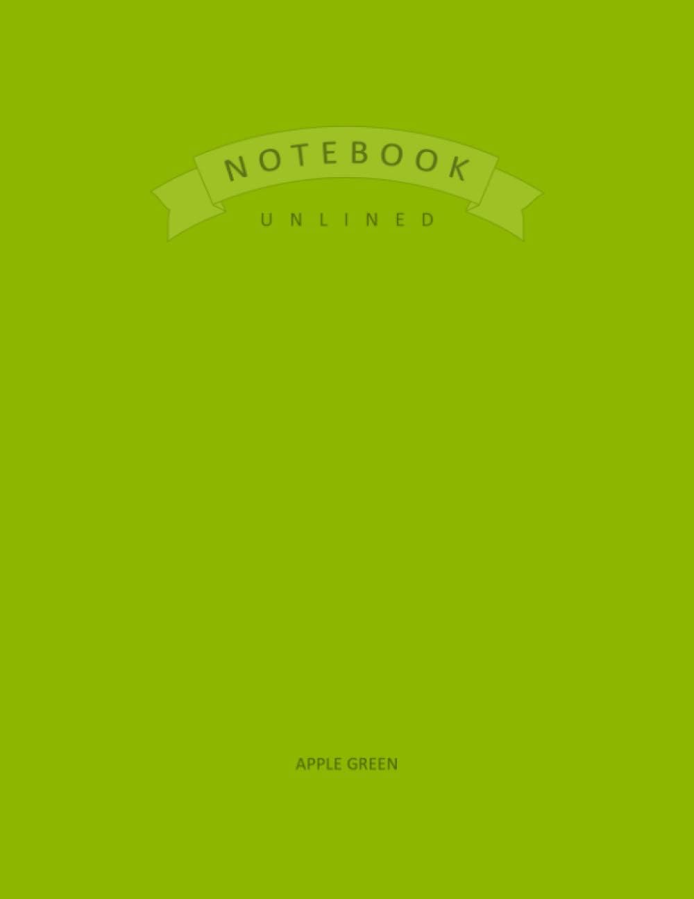 Unlined Notebook Apple Green: Softcover, Plain, Unruled Notebook Journal - Large Size (8.5 x 11 inches) - 110 Pages