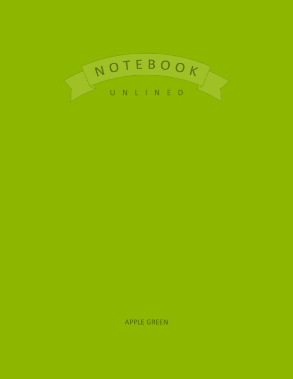 Unlined Notebook Apple Green: Softcover, Plain, Unruled Notebook Journal - Large Size (8.5 x 11 inches) - 110 Pages