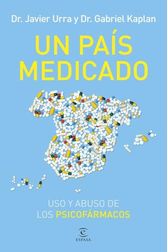 Un país medicado: Uso y abuso de los psicofármacos (Espasa Bienestar y Salud)