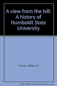 Paperback A view from the hill: A history of Humboldt State University Book