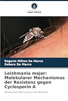Leishmania major: Molekularer Mechanismus der Resistenz gegen Cyclosporin A 6208736722 Book Cover