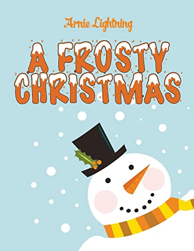 A Frosty Christmas: Christmas Stories, Funny Jokes, and Christmas Coloring Book! (Stocking Stuffer Collection)