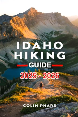 Idaho Hiking Guide 2025 - 2026