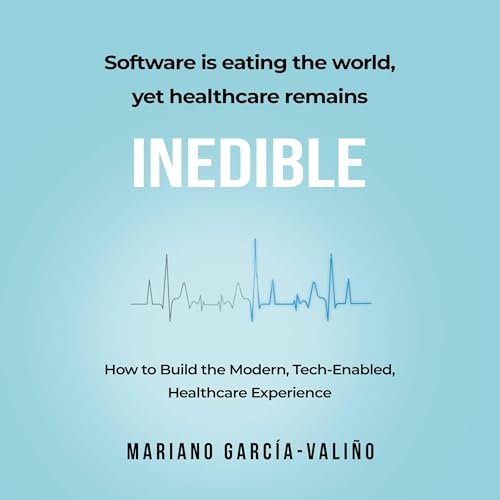 Page de couverture de Software Is Eating the World, Yet Healthcare Remains Inedible