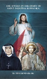 The Angels in the Diary of Saint Faustina Kowalska