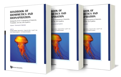 HANDBOOK OF BIOMIMETICS AND BIOINSPIRATION: BIOLOGICALLY-DRIVEN ENGINEERING OF MATERIALS, PROCESSES, DEVICES, AND SYSTEMS (IN 3 VOLUMES) (World Scientific Nanoscience and Nanotechnology)