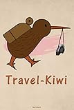 Travel-Kiwi Notizbuch: Kiwi Vogel Buch Neuseeland Reisetagebuch Kiwi Journal Geschenk - Leó Peó 