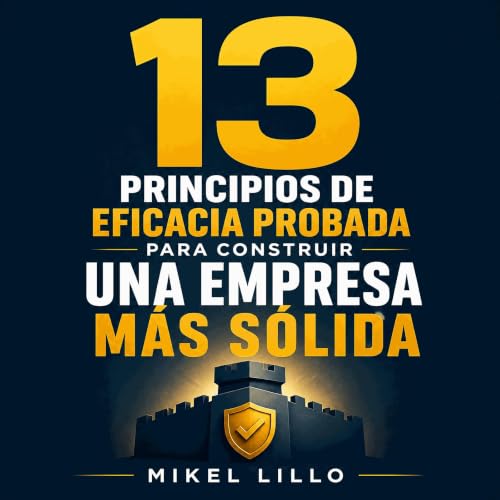 13 principios de eficacia probada para construir una empresa m&aacute;s s&oacute;lida Titelbild
