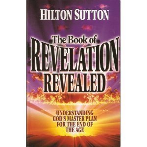 Paperback The book of Revelation revealed: Understanding God's master plan for the end of the age Book