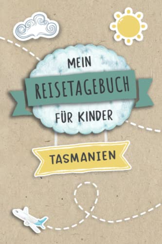 Reisetagebuch für Kinder Tasmanien: Tasmanien Urlaubstagebuch zum Ausfüllen,Eintragen,Malen,Einkleben für Ferien & Urlaub A5, Aktivitätsbuch & ... Kinder Buch für Reise & unterwegs - 