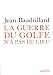 La guerre du Golfe n'a pas eu lieu (0000) - Baudrillard, Jean
