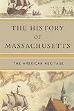 The History of Massachusetts: The American Heritage