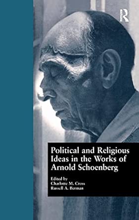 Political and Religious Ideas in the Works of Arnold Schoenberg: 5 Political and Religious Ideas in the Works of Arnold Schoenberg: 5 book cover