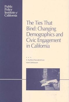Paperback The Ties That Bind: Changing Demographics and Civic Engagement in California Book