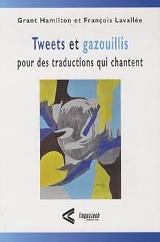 Paperback Tweets et gazouillis pour des traductions qui chantent. [French] Book