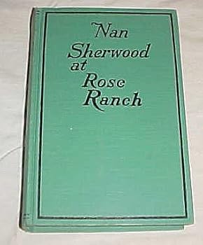 Nan Sherwood at Rose Ranch, or, The old Mexican's treasure