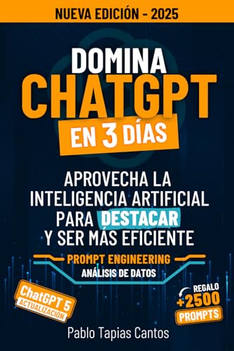 DOMINA CHATGPT EN 3 DÍAS: Aprovecha La Inteligencia Artificial Para Destacar Y Ser Más Eficiente