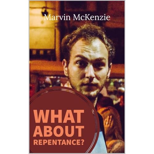 What About Repentance? by Marvin McKenzie episode artwork