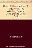 Select Editions Volume 1: Angels Fall, The Whistling Season, Consigned to Death, Orbit