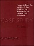 The Aracruz Celulose & Riocel: Aracruz Celulose S. A. and Riocell S. A. Efficiency and Sustainability on Brazilian Pulp Plantations (Business of Sustainable Forestry; Analyses and Case Studies)