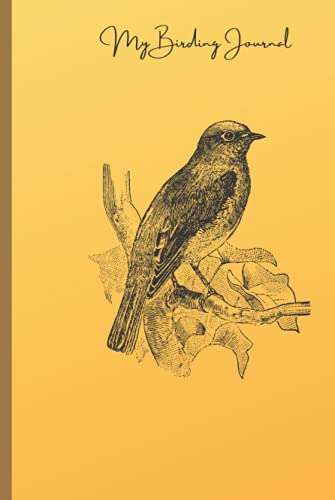 My Birding Journal: The perfect companion on your bird watching expedition!