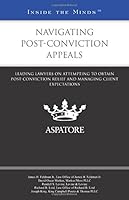 Navigating Post-Conviction Appeals: Leading Lawyers on Attempting to Obtain Post-Conviction Relief and Managing Client Expectations 0314293930 Book Cover