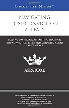 Paperback Navigating Post-Conviction Appeals: Leading Lawyers on Attempting to Obtain Post-Conviction Relief and Managing Client Expectations (Inside the Minds) Book
