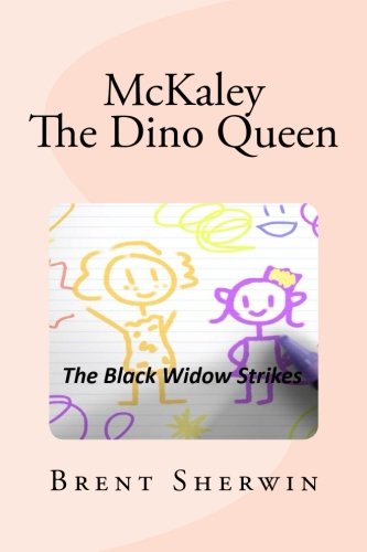McKaley The Dino Queen: THe Black Widdow Strikes: Family is worth fighting for: Volume 1 (Super Heroes)
