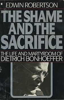 Paperback Shame & Sacrifice : The Life & Martyrdom of Dietrich Bonhoeffer Book