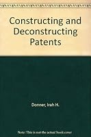 Constructing and Deconstructing Patents 157018934X Book Cover
