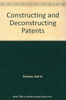 Hardcover Constructing and Deconstructing Patents Book