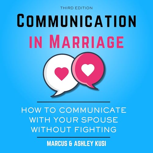 Communication in Marriage (3rd Edition) Audiolibro Por Marcus Kusi, Ashley Kusi arte de portada