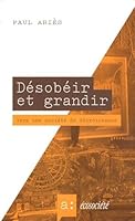 Désobéir et grandir: Vers une société de décroissance 2923165470 Book Cover